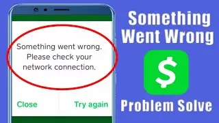 Cash App Something Went Wrong Error Problem Solve on Cash App