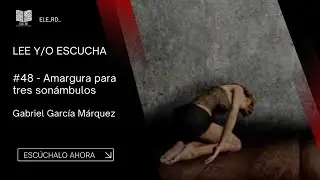 Amargura para tres sonámbulos (audio) Gabriel García Márquez  | 🎧 