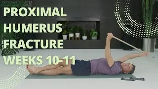 Proximal Humerus Fracture Weeks 10-11 | Scapular Stabilization Exercises & Passive ROM | Phase X