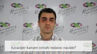 Karaciğer kanseri cerrahi tedavisi nasıldır?