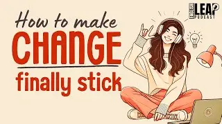 English Podcast For Learning English | How To Change Your Life | English Leap Podcast