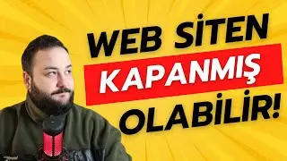 Web Siteniz Kapanmış Olabilir!