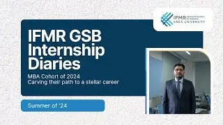 Summer of '24 - IFMR GSB Internship Diaries - Episode 9 with Yash Gupta