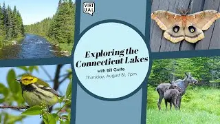 Exploring the Connecticut Lakes with Bill Gette (8/8/24)