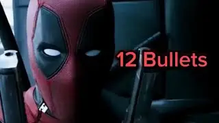 Deadpool | 12 Bullets