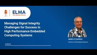[WEBINAR] Manage Signal Integrity in High Performance Embedded Computing Systems (30 minutes + Q&A)