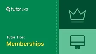 Tutor Tips: Memberships