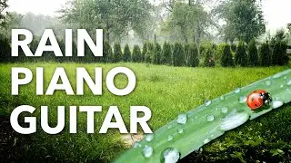 Rainy Garden Serenity: Relaxing Piano & Guitar Music with rain and thunder sounds | 2 hours