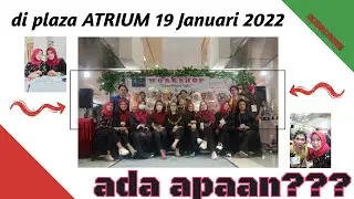 ada apa di atrium Senen 19 Januari 2022???