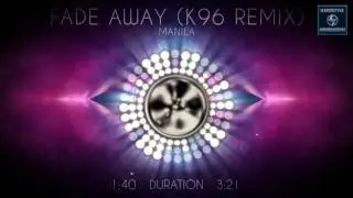 Manila - Fade Away (K96 Remix)