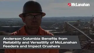 Anderson Columbia Benefits from Reliability and Versatility of McLanahan Feeders and Impact Crushers