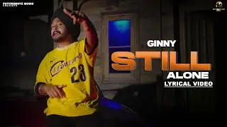 Still ALONE : Ginny | Lyrical Video (4k) | Future Boyz Music