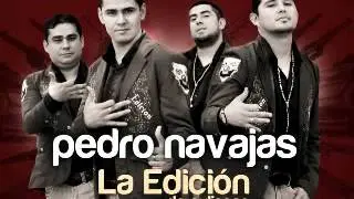 Pedro Navajas - La Edicion De Culiacan