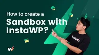How to Create a WordPress Sandbox with InstaWP | InstaWP Tutorial