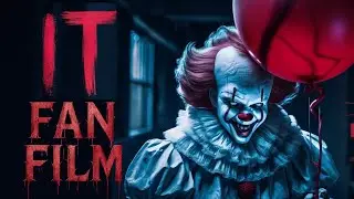 IT : The Clown - Fan Film - Short Horror Film