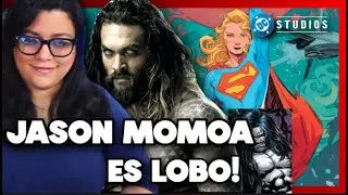 DC Studios: Jason Momoa es LOBO, Supergirl empieza y mucho más!