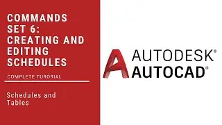 008 | Lecture 08 | AutoCAD Commands - Set 6: Creating and Editing Schedules