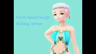 Vroid Studios Speed Sculpt - Making Armor part 1