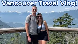 Vancouver Canada Travel Vlog! | exploring the city, mountain hikes, stanley park and more!