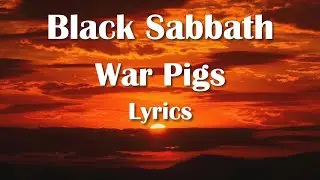 Black Sabbath - War Pigs (Lyrics) HQ Audio 🎵