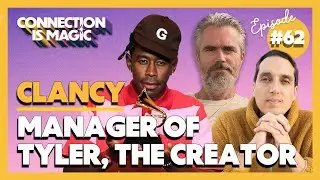 Tyler, The Creator's Manager On Confident Vulnerability — Christian Clancy (Ep.#62)
