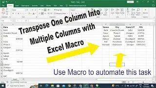 Convert Column Into Row with Multiple Columns using Macro (Transpose with Macros)