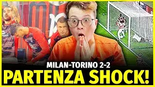 FONSECA NON MI E' PIACIUTO PER NIENTE!! MILAN-TORINO 2-2!! RIMONTA PERO' BOH!