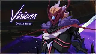 Genshin Impact - Visions [GMV]