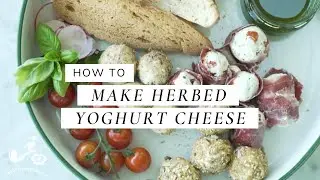 How To Make Herbed Yoghurt Cheese | Cheesemaking At Home With Babylonstoren