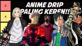 ANIME DRIP TIER LIST (Menurut Gw)