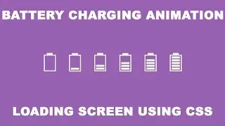 Phone Charging - Battery Charging Animation using CSS