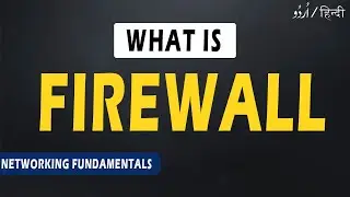 What is Firewall | Firewall Explained In Detail | Networking Fundamentals | 