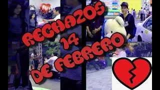 los peores rechazos de 14 de febrero (san valentin) parte 3