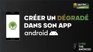 Faire un dégradé de couleur dans son app Android depuis Android Studio - Tutoriel Mini-Tips 2024