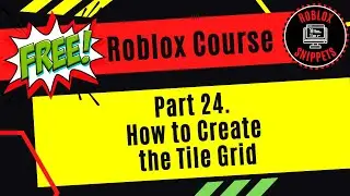 Free Roblox Studio Course - Part 24 - How To Create The Tile Grid