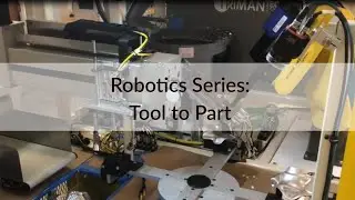 Robotic Series: Tool to Part