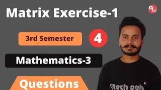 Applied mathematics-3 | Lecture-4 | Exercise-1 | Algebra of matrix | polytechnic 3rd semester.