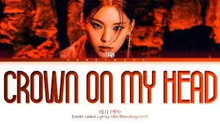 YEJI 'Crown On My Head' Lyrics (예지 Crown On My Head 가사) (Color Coded Lyrics)