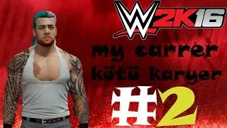 WWE 2K16|My Carrer|Kötü Kariyer|2.Bölüm|Tyler`a Saldırılar