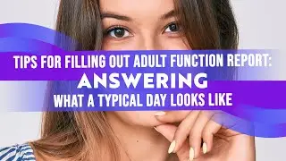 Tips for Filling Out Adult Function Report: Answering What a Typical Day Looks Like