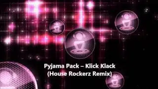 Pyjama Pack - Klick Klack (House Rockerz Remix)