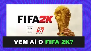 FIFA 2K: será que a EA finalmente terá concorrência?