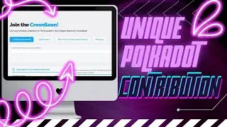 Обзор Unique Network - Как Внести Полкадот(DOT) | Unique - How to Contribute Polkadot