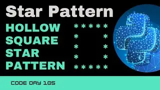 Code 105: Hollow Square Pattern | Star patterns using Python | 365 days of Code