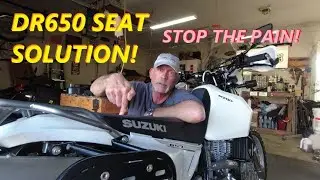 A Remedy for the DR650 Seat (Torture Device)!