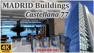 🏠 Madrid Buildings 4K🏠 Castellana 77 (27th September 2024)