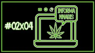 Informannabis #02x04 📡 | Noticiero Cannábico 💻