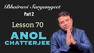 Sargamgeet  Part 2 | Anol Chatterjee | | Bhairavi | Lesson 70