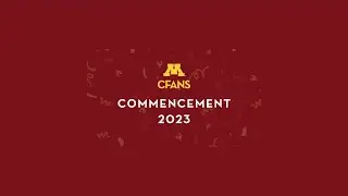 5-6-23 at 1PM | U of M | CFANS Graduate Commencement | Ted Mann Concert Hall