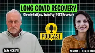 Gary's Long Covid Recovery - Chronic Fatigue, Brain Fog, POTS Recovery